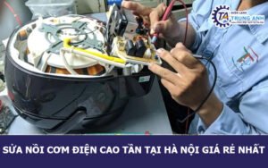 Sửa nồi cơm điện cao tần tại Hà Nội giá rẻ nhất