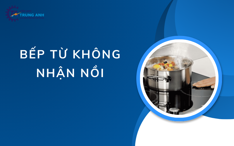 Bếp từ không nhận nồi