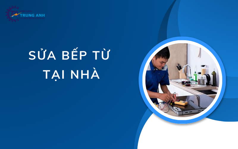 Sửa bếp từ tại nhà